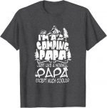 Funny Camping Clothes Campfire Shirt I'm A Camping Papa T-shirt
